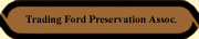 Trading Ford Preservation Assoc.